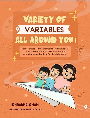 Variety of Variables all around you!: Teach your kids coding fundamentals without screens - through a bedtime story filled with everyday examples, ... world. (Screen Free Coding for kids Book 2)