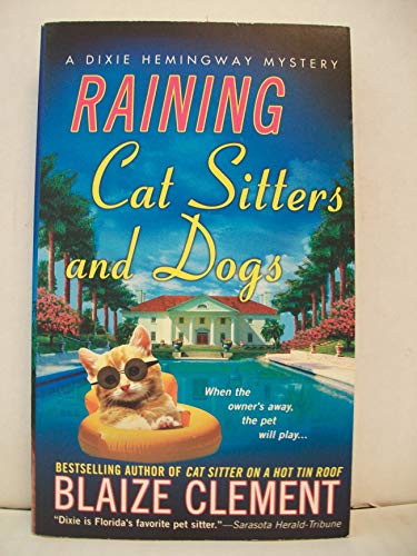 Raining Cat Sitters and Dogs: A Dixie Hemingway... 0312369581 Book Cover