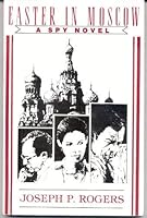 Easter in Moscow: A Spy Novel 0899442005 Book Cover