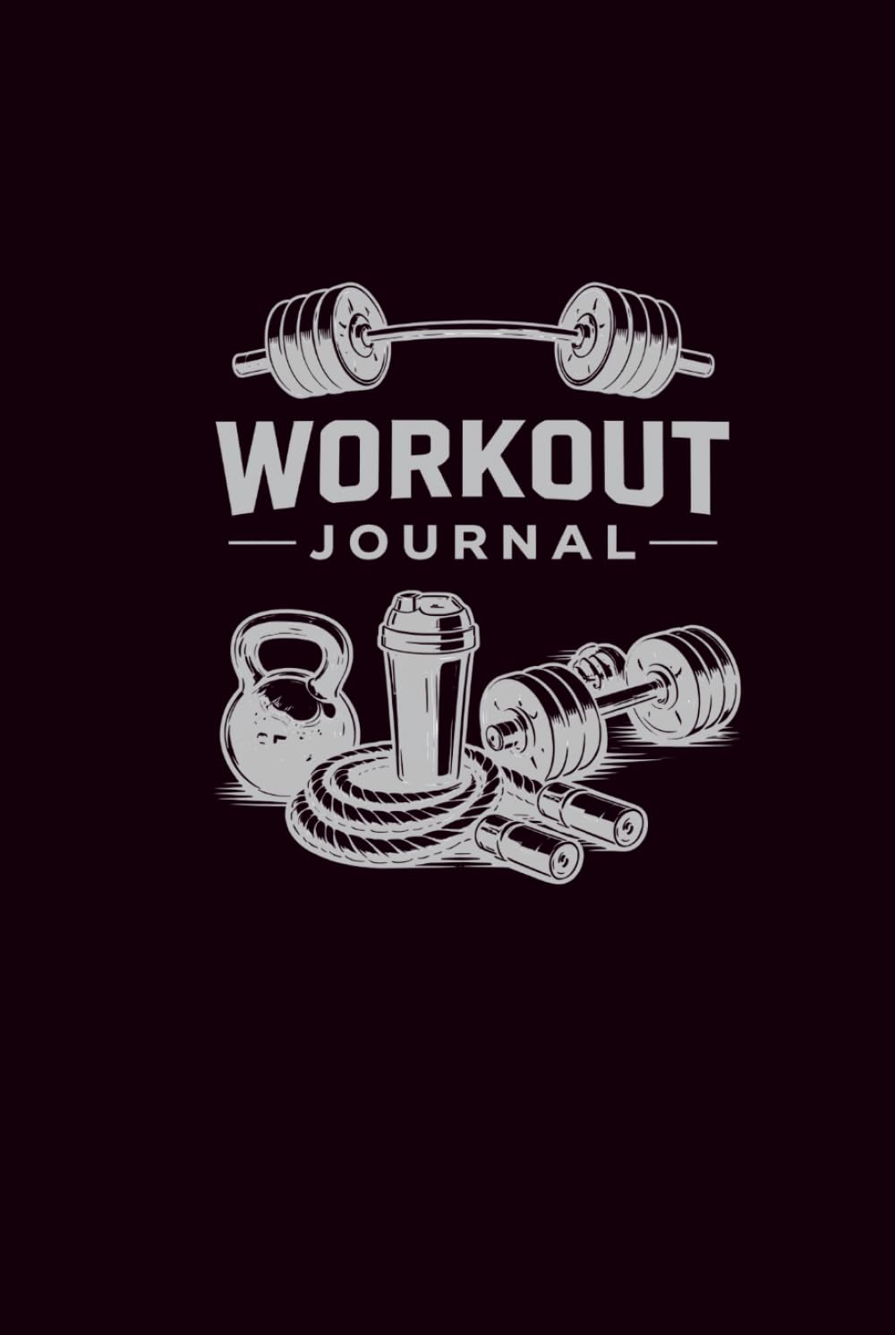 Workout Journal: 180-Page Fitness Log to Track Training, Build Discipline, and Measure Progress