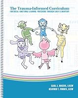 The Trauma-Informed Curriculum for Social-Emotional Learning: Preschool Through Early Elementary 0997850175 Book Cover