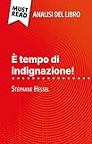  È tempo di indignazione! di Stéphane Hessel (Analisi del libro): Analisi completa e sintesi dettagliata del lavoro (Italian Edition)