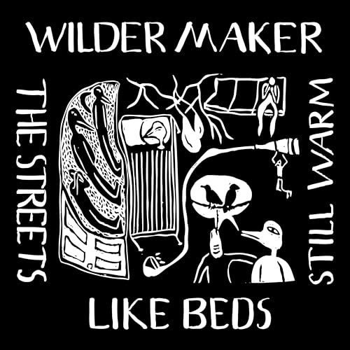 Album Art for The Streets Like Beds Still Warm by Wilder Maker