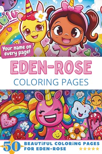 Eden-Rose Coloring Pages: Wow-Effect! Your name on every page - Eden-Rose coloring book - 6x9