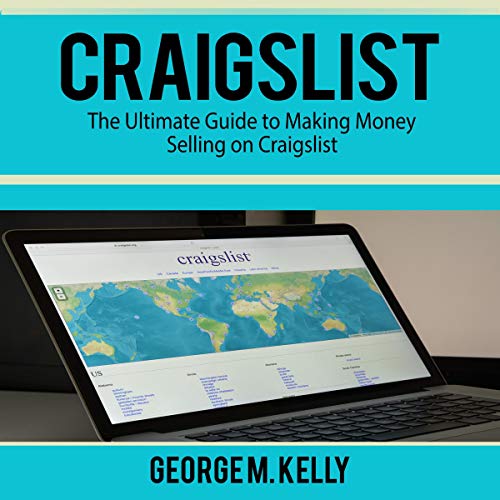 Craigslist The Ultimate Guide to Making Money Selling on