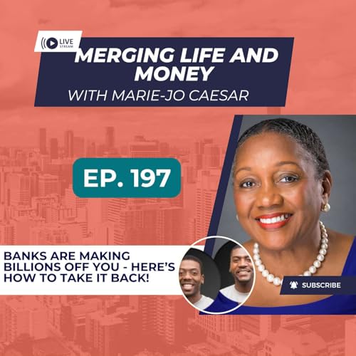 Ep. 197 - HOW TO TAKE BACK CONTROL FROM BANKS