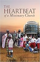 Heartbeat of a Missionary Church 9814222771 Book Cover