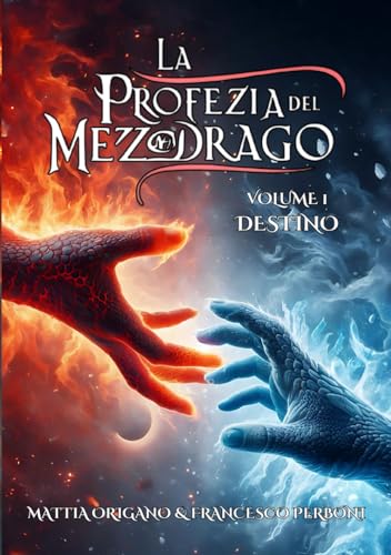 La Profezia del Mezzo-Drago - Destino: Volume I B/N