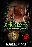  Zerrissen: Eine Paranormale Romanze (Formwandler Krieger, Band 3)