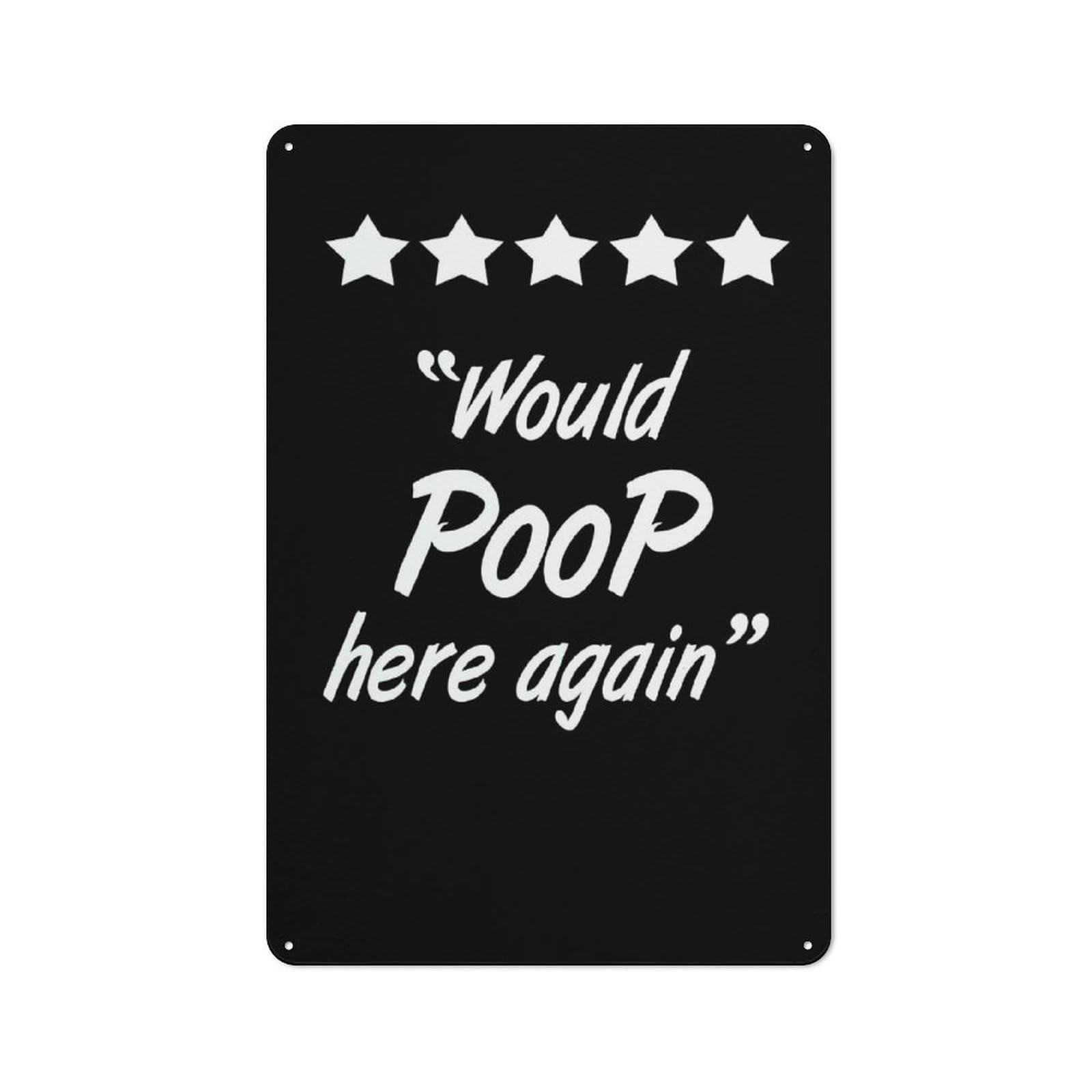 Would Poop Here Again Workshop Style Metal Wall Decor 30x20cm, Tin Sign for Tool Room, Garage, Studio Or Home Bar