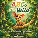 List of Uncommon Animals of the Amazon Rainforest 7 ABCs of the Wild: Uncommon Animals and Plants A to Z