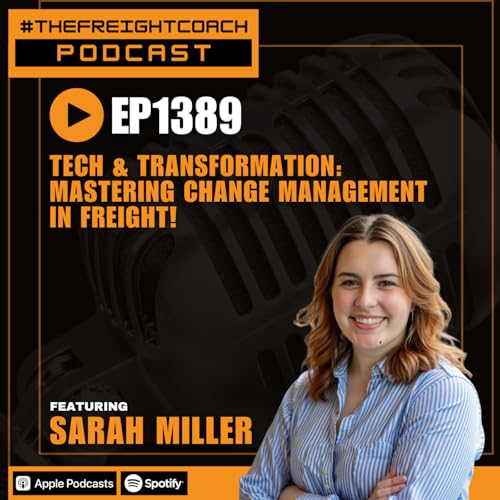 1389. #TFCP - Tech & Transformation: Mastering Change Management in Freight!