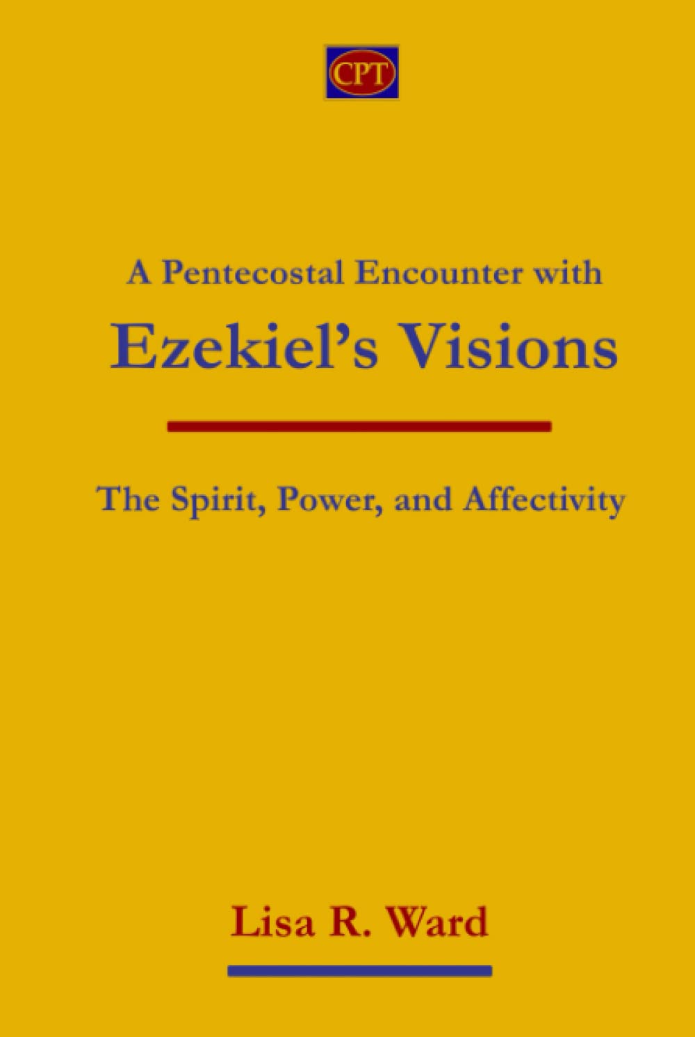 A Pentecostal Encounter with Ezekiel’s Visions: The Spirit, Power, and Affectivity