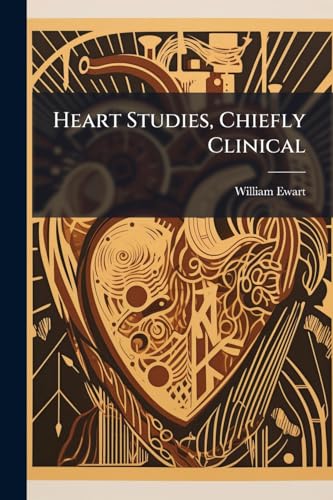 Heart Studies, Chiefly Clinical