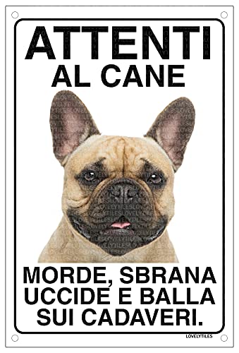 BULLDOG FRANCESE FULVO Attenti al cane morde sbrana uccide e balla sui cadaveri (20X30)
