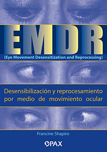 EMDR (Eye Movement Desensitization and Reprocessing) (Desensibilización y reprocesamiento por medio
