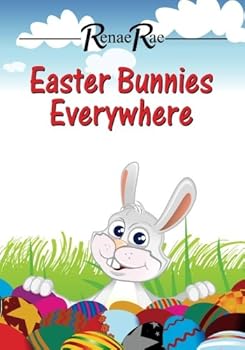 Paperback Easter Bunnies Everywhere: Children's Book Ages 3-7 Book
