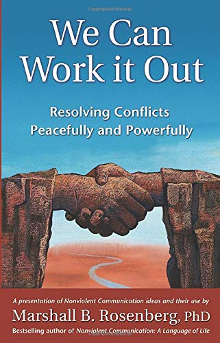 We Can Work It Out: Resolving Conflicts Peacefully and Powerfully (Nonviolent Communication Guides)