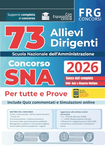 Concorso SNA 73 Allievi Dirigenti 2026. Manuale Completo e Quiz Commentati per Tutte le Prove. Con Simulazione Concorsuale Online e Espansione Digitale (Italian Edition)