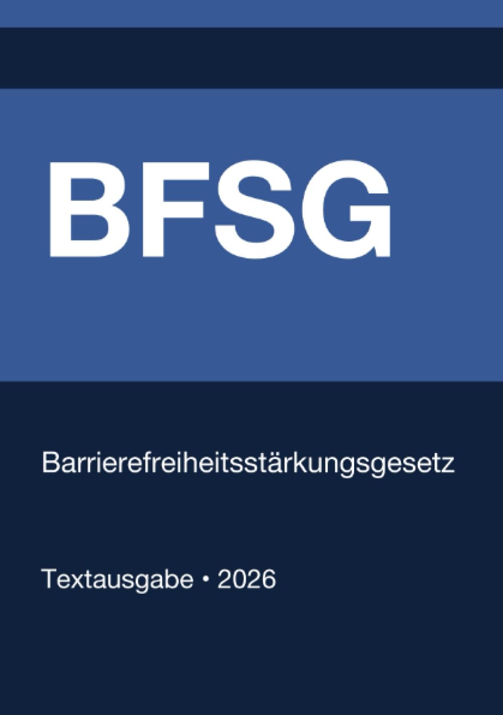 BFSG - Barrierefreiheitsstärkungsgesetz (Deutschland) 2026: Vollständiger Gesetzestext in aktueller Fassung • Ohne Kommentare • Systematisch gegliedert