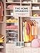 The Home Organized: The Complete Guide to Easy Keeping Your Home Tidy and Beautiful