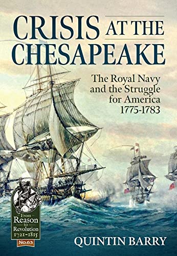 The Battle Of The Chesapeake 1781: The Royal Navy And The Battle That Lost America: The Royal Navy And The Struggle For America 1775-1783