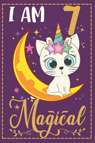 Cat Unicorn Journal I am 7 & Magical!: A Happy Birthday 7 Years Old Unicorn Journal Notebook for Kids, Draw & Write Sketchbook for Kids, Birthday ... for Girls, 7 Year Old Birthday Gift for Girls