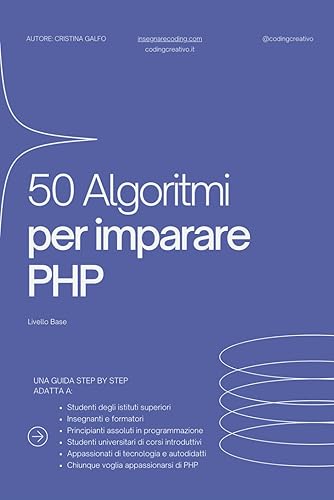 50 Algoritmi per imparare PHP: Imparare a programmare in PHP