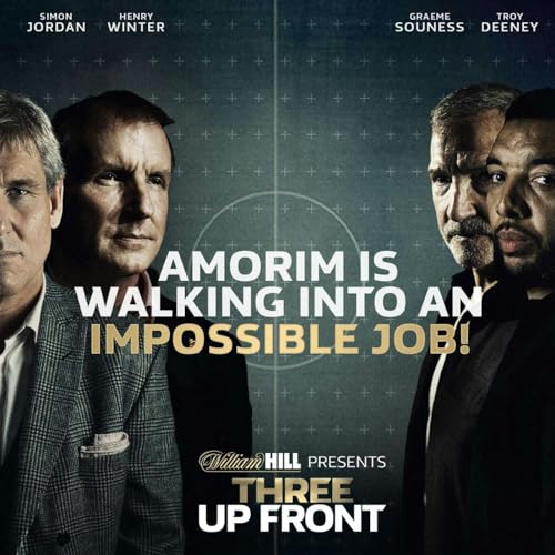 Ten Hag Out & Amorim In? | Three Up Front cover art