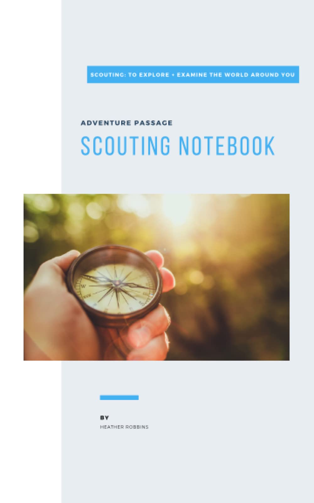 Adventure Passage Scouting Notebook (5X8 black and white): Scouting: to explore and examine the world around you.