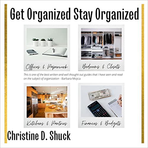 Get Organized Stay Organized by Christine D. Shuck episode artwork