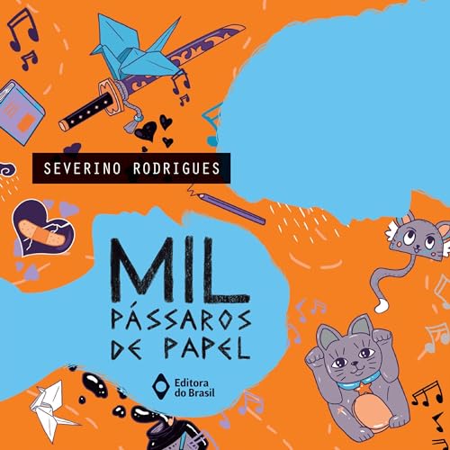 Enjoy Mil p&amp;aacute;ssaros de papel from Severino Rodrigues episode artwork