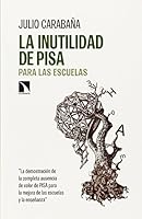 La inutilidad del Informe PISA (Spanish Edition) 8490970238 Book Cover