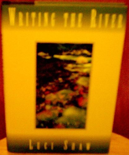 Writing the River: Poems