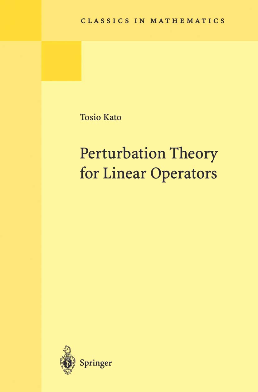 Perturbation Theory for Linear Operators (Classics in Mathematics, 132, Band 132)
