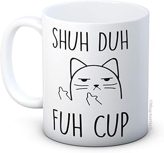 Shuh Duh Fuh Cup - Rude Cat Funny Ceramic Coffee Mug