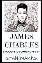 James Charles Success Coloring Book: An American Internet Personality, Beauty YouTuber, and Make-up Artist. (James Charles Success Coloring Books)