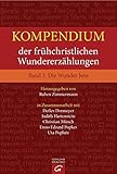 Kompendium der frühchristlichen Wundererzählungen. Band 1: Die Wunder Jesu