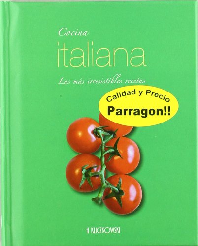 Cocina italiana - las mas irresistibles recetas