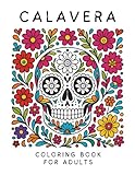 Calavera Coloring Book for Adults – 36 Unique Sugar Skull Designs | Día de los Muertos | Stress Relief & Mindfulness | Mexican Folk Art, Floral Skulls, Tattoo & Boho Style