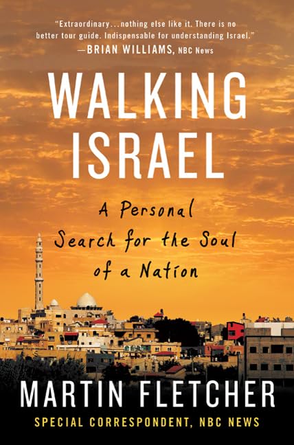Walking Israel: A Personal Search for the Soul of a Nation