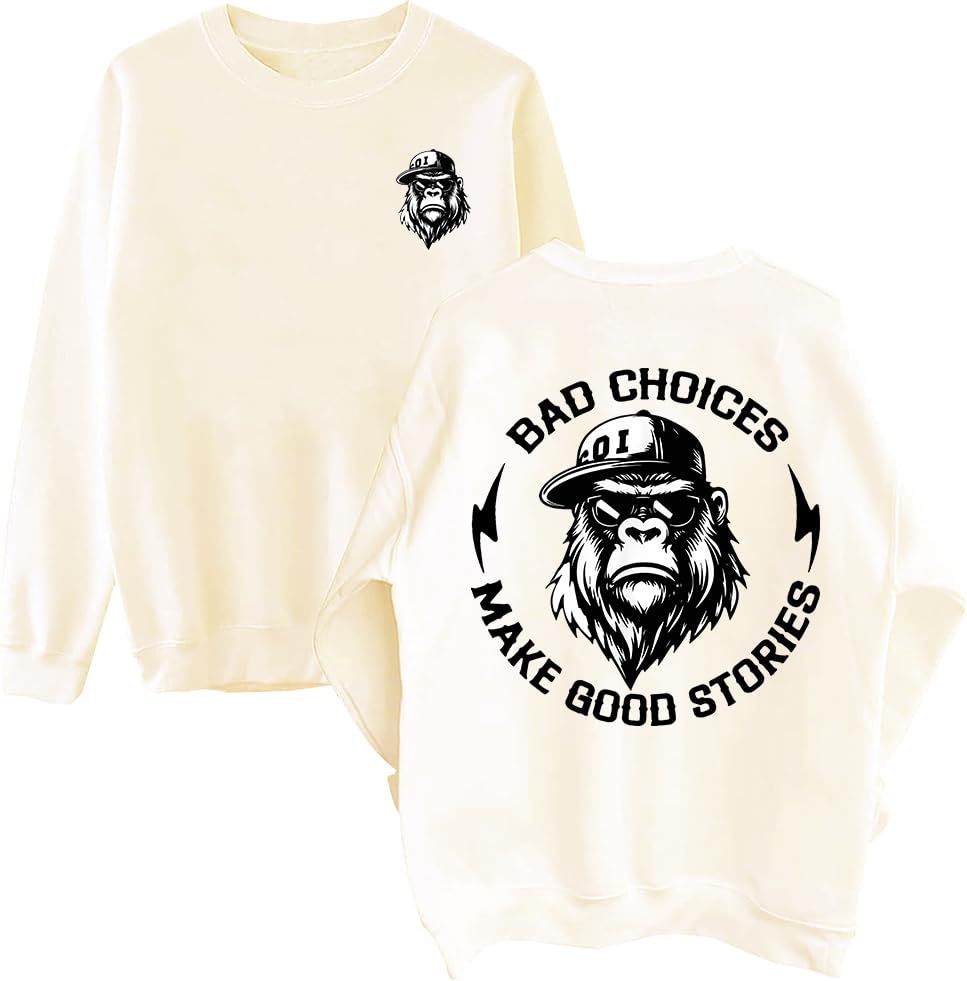 Bad Choices Make Good Stories Sweatshirt Stamp Hoodie Unisex