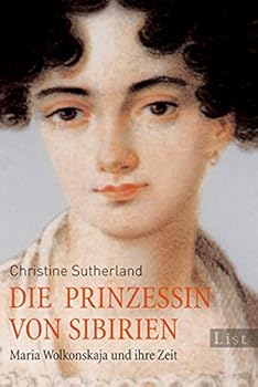 Paperback Die Prinzessin von Sibirien: Maria Wolkonskaja und ihre Zeit [German] Book