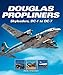 Douglas Propliners: Skyleaders, DC-1 to DC-7