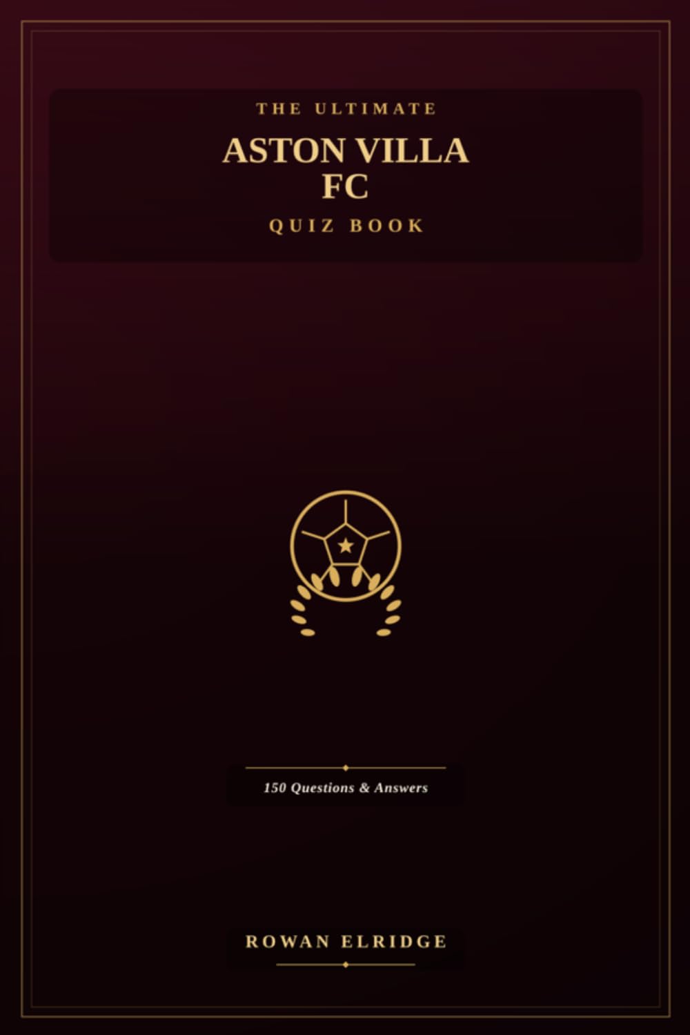 The Ultimate Aston Villa FC Quiz Book