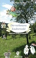 Der verbotene Zauberwald: F�nf Gute-Nacht-Geschichten 1518765440 Book Cover