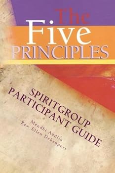 Paperback The Five Principles: SpiritGroup Participant Guide: SpiritGroup Participant Guide Book