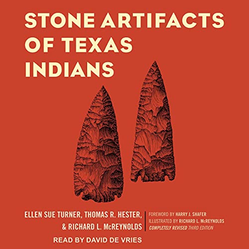 Stone Artifacts of Texas Indians by Ellen Sue Turner, Thomas R. Hester, Richard L. McReynolds episode artwork