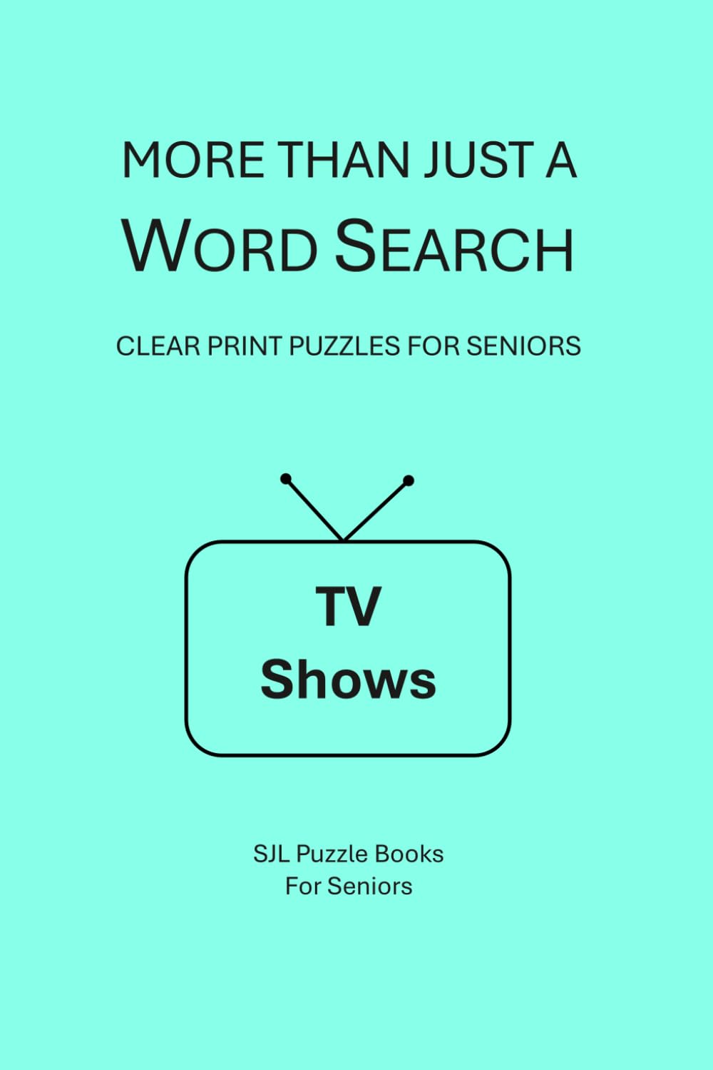 More Than Just a Word Search: TV Shows (SJL Puzzle Books for Seniors)