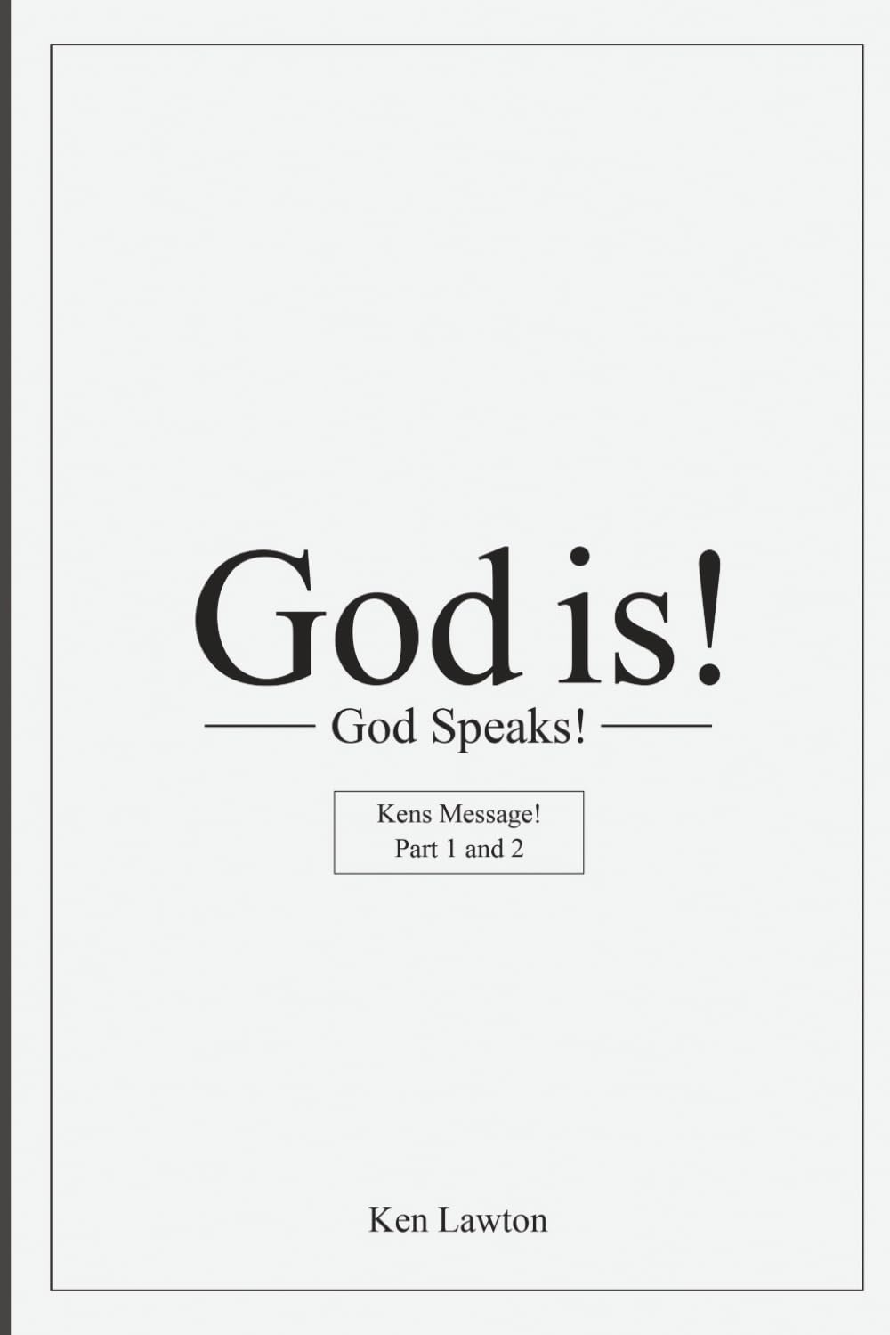 God is !: God Speaks !